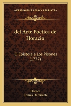 Paperback del Arte Poetica de Horacio: O Epistola a Los Pisones (1777) [Spanish] Book