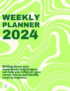Paperback Weekly Planner 2024: Navigating Your Career Path, One Week at a Time Book