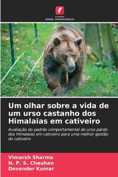 Paperback Um olhar sobre a vida de um urso castanho dos Himalaias em cativeiro [Portuguese] Book