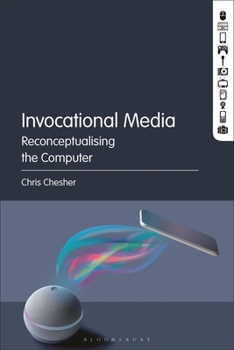 Hardcover Invocational Media: Reconceptualising the Computer Book