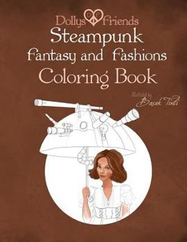 Paperback Steampunk Fantasy and Fashions Dollys and Friends Coloring Book