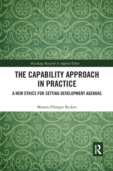 Paperback The Capability Approach in Practice: A New Ethics in Setting Development Agendas Book
