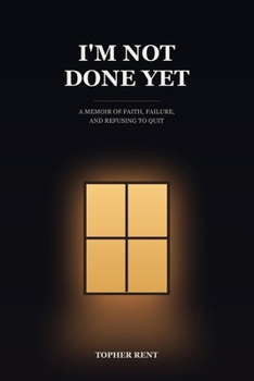 Paperback I'm Not Done Yet: A Memoir of Faith, Failure, and Refusing to Quit Book