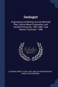 Paperback Geologist: Engineering and Mining Journal, Marshall Plan, Cyprus Mines Corporation, and Stanford University, 1922-1980: Oral Hist Book