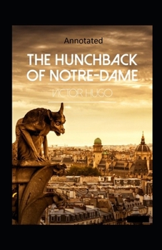 Paperback The Hunchback of Notre Dame (Annotated) Book