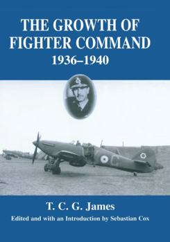 The Growth of Fighter Command, 1936-1940: Air Defence of Great Britain: v. 1 (Royal Air Force Official Histories)