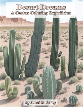 Paperback Desert Dreams: A Cactus Coloring Expedition Book