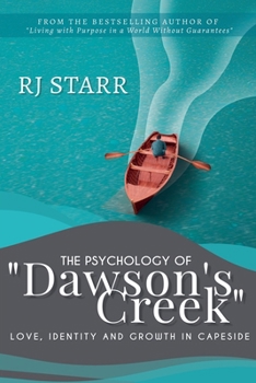 Paperback The Psychology of Dawson's Creek: Love, Identity, and Growth in Capeside Book