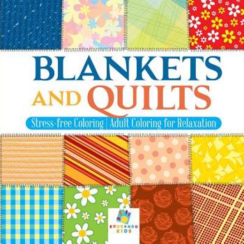 Paperback Blankets and Quilts Stress-free Coloring Adult Coloring for Relaxation Book