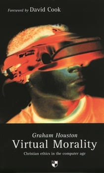 Paperback Virtual Morality: Christian Ethics in the Computer Age Book