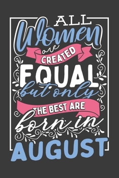All Women Are Created Equal But Only The Best Are Born In August: Handy Sized Planner To Make Moms Life Easier And More Organized