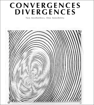 Hardcover Convergences Divergences: Two Aesthetics, One Sensibility Book