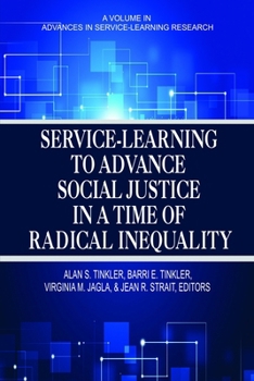 Paperback Service-Learning to Advance Social Justice in a Time of Radical Inequality Book