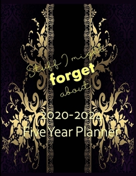 Paperback Stuff I Might Forget About 2020-2024 Five Year Planner: Monthly Organizer And Five Year Planner Gifts - Firegold Book