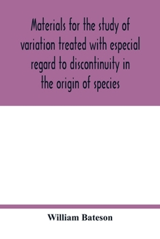Paperback Materials for the study of variation treated with especial regard to discontinuity in the origin of species Book