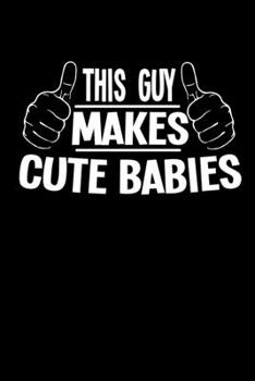 Notizbuch: Baby Schwangerschaft Vater Kind Eltern Geschenk 120 Seiten, 6X9 (Ca. A5), Punktraster