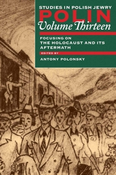 Paperback Polin: Studies in Polish Jewry Volume 13: Focusing on the Holocaust and Its Aftermath Book