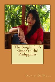 The Single Guy's Guide to the Philippines