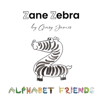 Zane Zebra : An Amazing Lazy Tale