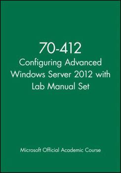 Paperback 70-412 Configuring Advanced Windows Server 2012 with Lab Manual Set Book