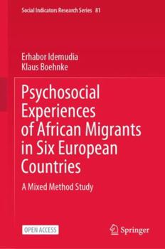 Hardcover Psychosocial Experiences of African Migrants in Six European Countries: A Mixed Method Study Book