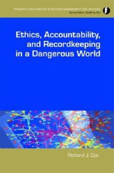 Hardcover Ethics, Accountability, and Recordkeeping in a Dangerous World Book