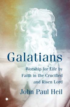 Paperback Galatians: Worship for Life by Faith in the Crucified and Risen Lord Book