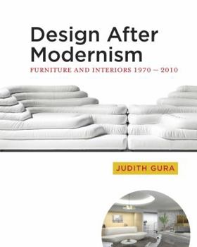 Hardcover Design After Modernism: Furniture and Interiors 1970-2010 Book