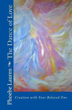 Paperback The Dance Of Love: Creation With Your Beloved One Book