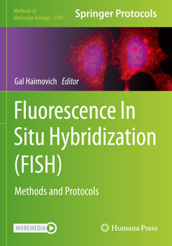 Fluorescence In Situ Hybridization (FISH): Methods and Protocols (Methods in Molecular Biology)