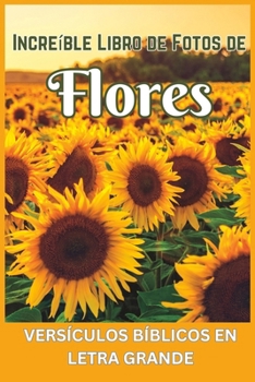 Increíble Libro de Fotos de Flores: Versículos bíblicos en letra grande