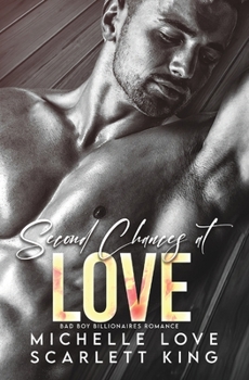 Paperback Second Chances at Love: Bad Boy Billionaires Romance Book