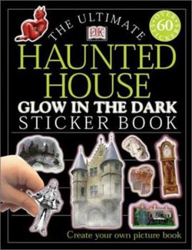 Paperback Ultimate Sticker Book: Glow in the Dark: Haunted House (Ultimate Sticker Books) Book