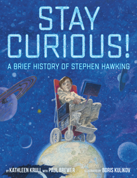 Library Binding Stay Curious!: A Brief History of Stephen Hawking Book