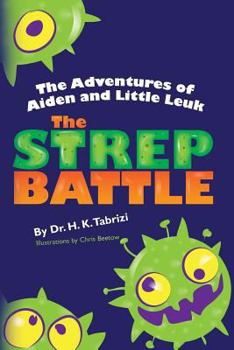 Paperback The Adventures of Aiden and Little Leuk: The Strep Battle Book