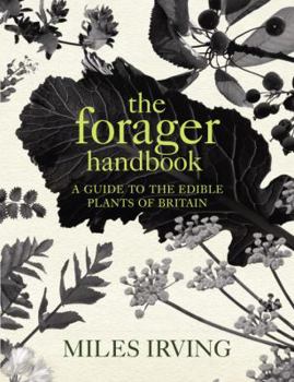 Hardcover The Forager Handbook: A Guide to the Edible Plants of Britain Book