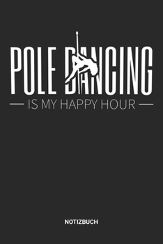 Notizbuch: A5 Notizheft mit punktierten Linien für Pole Dance Freunde. Ideales Poledance Stangentanzen Journal oder Notizbuch. Perfektes Tagebuch oder ... für Männer & Frauen (German Edition)