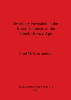 Paperback Jewellery Revealed in the Burial Contexts of the Greek Bronze Age Book