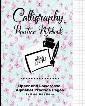 Paperback Calligraphy Practice Notebook: Pastel Butterfly Print (5), Calligraphy Writing Paper, Upper & Lowercase Alphabet Guide For Calligraphy Lettering and Book