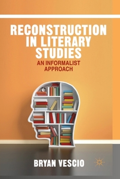Paperback Reconstruction in Literary Studies: An Informalist Approach Book