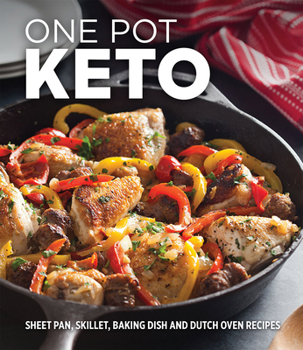 Hardcover One Pot Keto: Sheet Pan, Skillet, Baking Dish and Dutch Oven Recipes Book