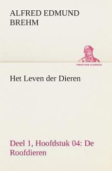 Paperback Het Leven der Dieren Deel 1, Hoofdstuk 04: De Roofdieren [Dutch] Book