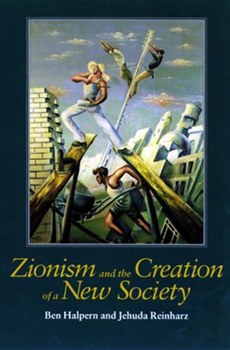 Paperback Zionism and the Creation of a New Society Book