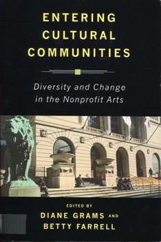 Paperback Entering Cultural Communities: Diversity and Change in the Nonprofit Arts Book