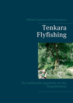 Paperback Tenkara Flyfishing: Die traditionelle japanische Art des Fliegenfischens [German] Book