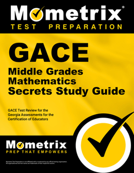 Paperback GACE Middle Grades Mathematics Secrets Study Guide: GACE Test Review for the Georgia Assessments for the Certification of Educators Book