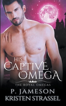 Paperback His Captive Omega Book