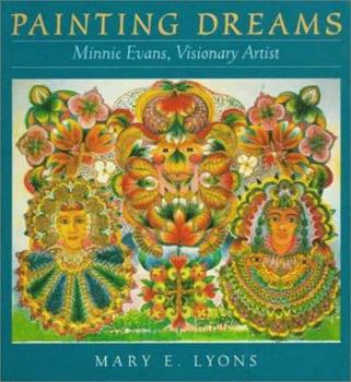 Hardcover Painting Dreams: Minnie Evans, Visionary Artist Book