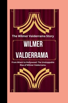 Wilmer Valderrama: From Miami to Hollywood; The unstoppable rise of Wilmer Valderrama.