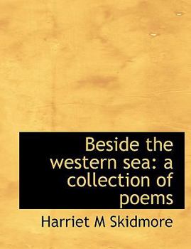 Paperback Beside the Western Sea: A Collection of Poems Book